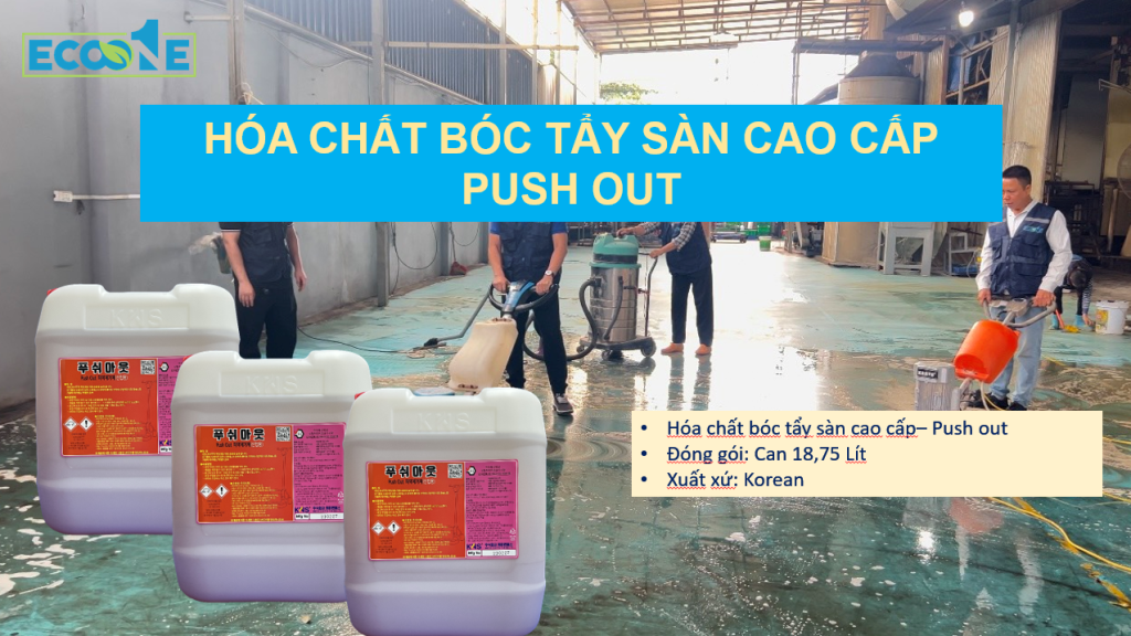 Hóa chất bóc tẩy sàn cao cấp - push out