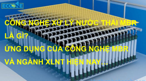 Công nghệ xử lý nước thải MBR hiện nay