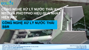 CÔNG NGHỆ XỬ LÝ NƯỚC THẢI KHỬ NITƠ VÀ PHOTPHO