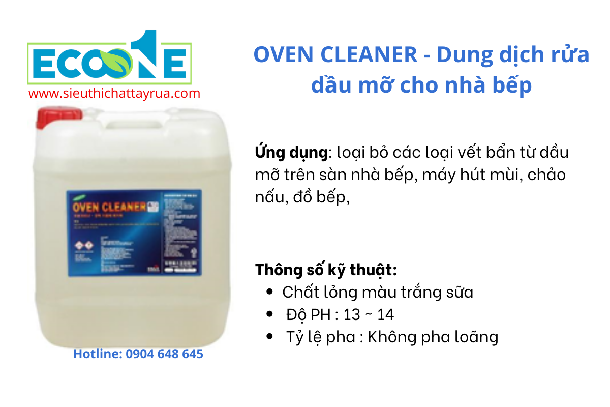 OVEN CLEANER Nước tẩy rửa dầu mỡ cho dụng cụ nhà bếp chứa các thành phần hoạt động bề mặt mạnh mẽ, đánh bật loại bỏ các loại vết bẩn từ dầu mỡ trên sàn nhà bếp, máy hút mùi, chảo nấu, đồ bếp,…