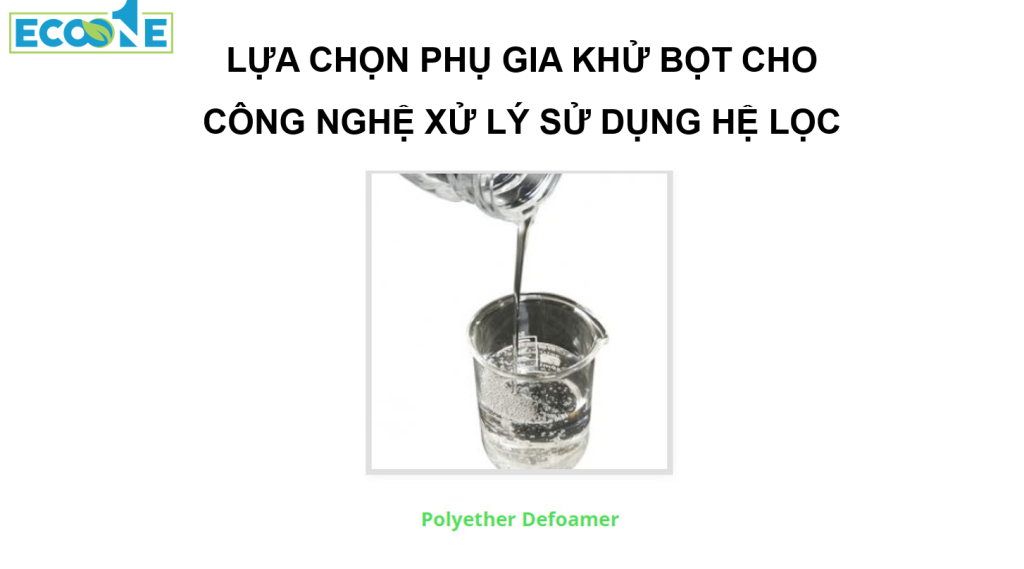 Lựa chọn phụ gia cho công nghệ sử dụng hệ lọc