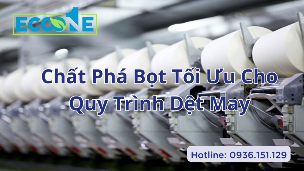 Chất Phá Bọt Tối Ưu Cho Quy Trình Dệt May