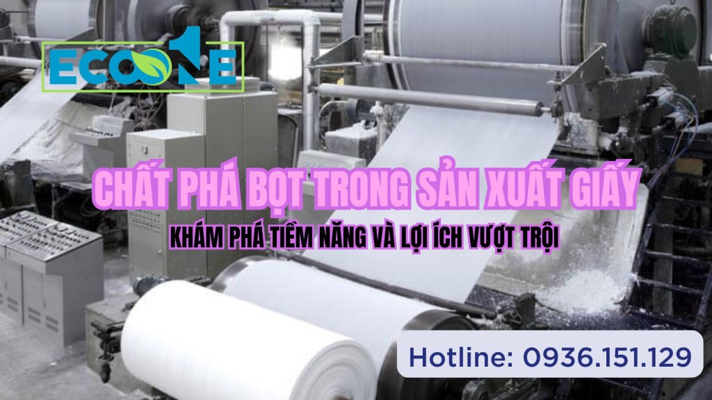 Chất Phá Bọt Trong Sản Xuất Giấy Khám Phá Tiềm Năng và Lợi Ích Vượt Trội