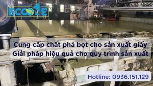 Cung cấp chất phá bọt cho sản xuất giấy Giải pháp hiệu quả cho quy trình sản xuất