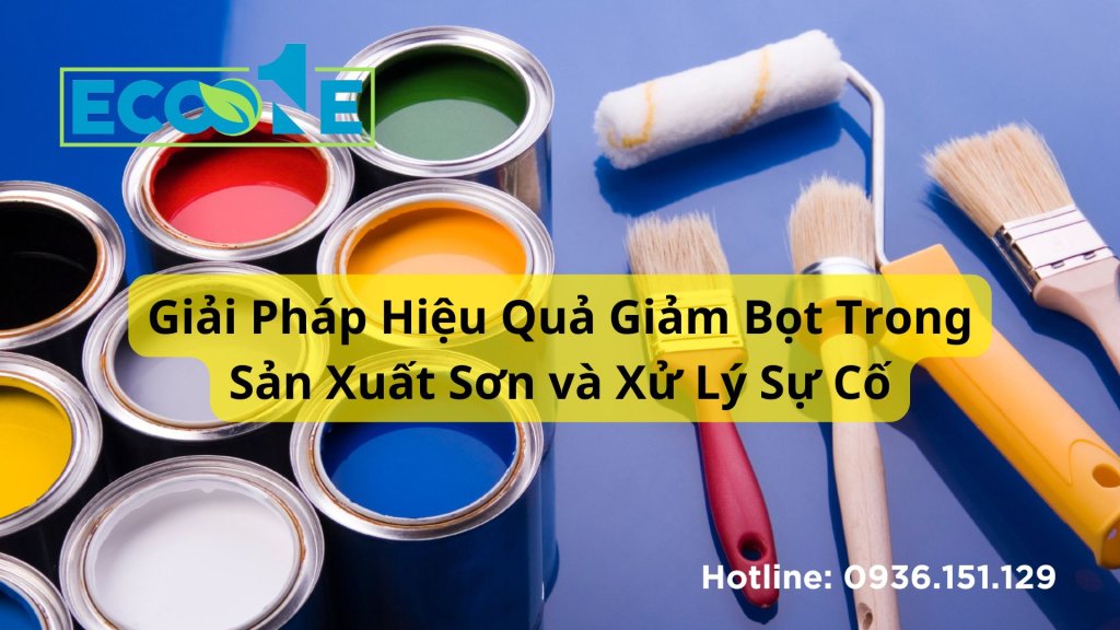 Giải Pháp Hiệu Quả Giảm Bọt Trong Sản Xuất Sơn và Xử Lý Sự Cố