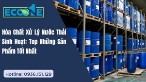 Hóa Chất Xử Lý Nước Thải Sinh Hoạt Top Những Sản Phẩm Tốt Nhất