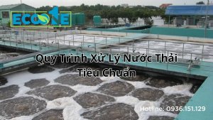 Quy Trình Xử Lý Nước Thải Tiêu Chuẩn