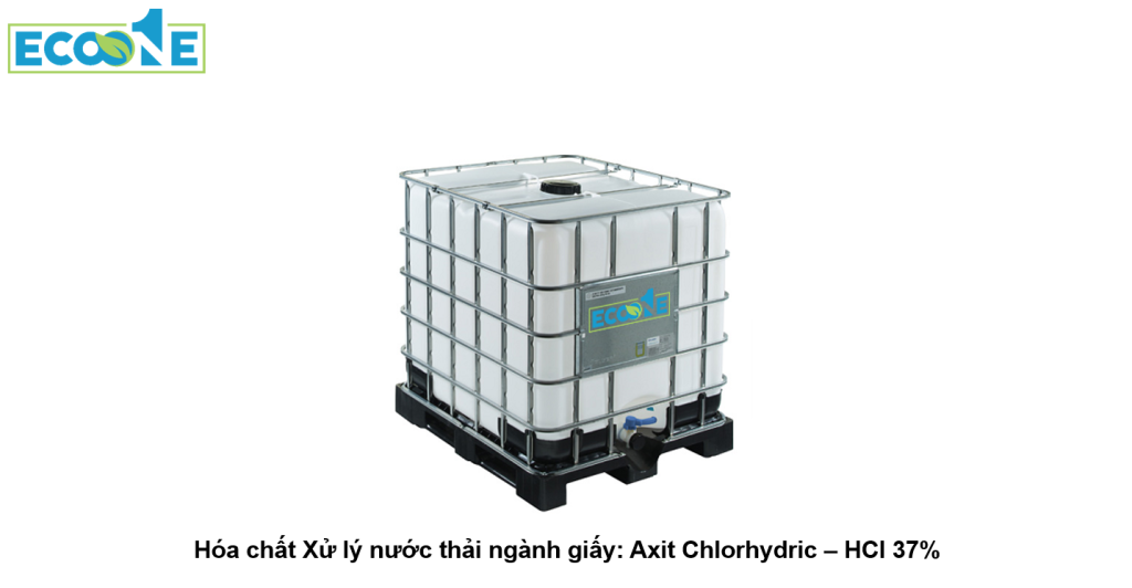 Hóa chất Xử lý nước thải ngành giấy - Axit Chlorhydric – HCl 37%