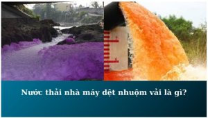 Nước Thải Nhà Máy Dệt Nhuộm Vải Là Gì