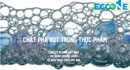CHẤT PHÁ BỌT TRONG THỰC PHẨM