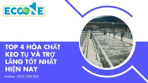Top 4 Hóa Chất Keo Tụ Và Trợ Lắng Tốt Nhất Hiện Nay