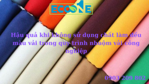 Hậu Quả Khi Không Sử Dụng Chất Làm đều Màu Vải Trong Quy Trình Nhuộm Vải Công Nghiệp