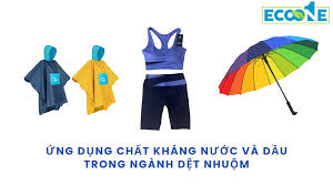 Ứng dụng chất kháng nước và dầu trong ngành dệt nhuộm