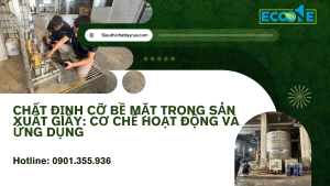 Chất định Cỡ Bề Mặt Trong Sản Xuất Giấy Cơ Chế Hoạt động Và ứng Dụng