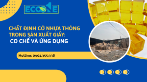 Chất định Cỡ Nhựa Thông Trong Sản Xuất Giấy Cơ Chế Và ứng Dụng
