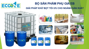 Bộ Sản Phẩm Phụ Gia Eb Giải Pháp Khử Bọt Tối ưu Cho Ngành Sản Xuất