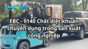 Ebc 9140 Chất Diệt Khuẩn Chuyên Dụng Trong Sản Xuất Công Nghiệp