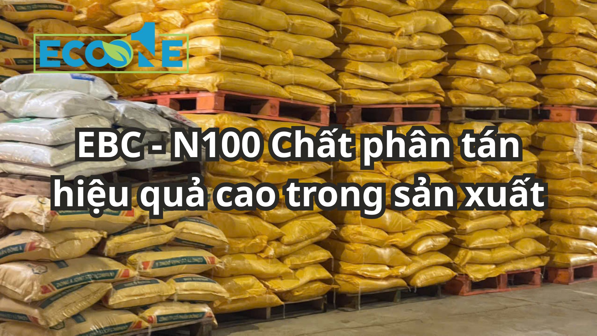 Ebc N100 Chất Phân Tán Hiệu Quả Cao Trong Sản Xuất