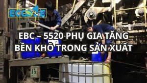 Ebc – 5520 PhỤ Gia TĂng BỀn KhÔ Trong SẢn XuẤt