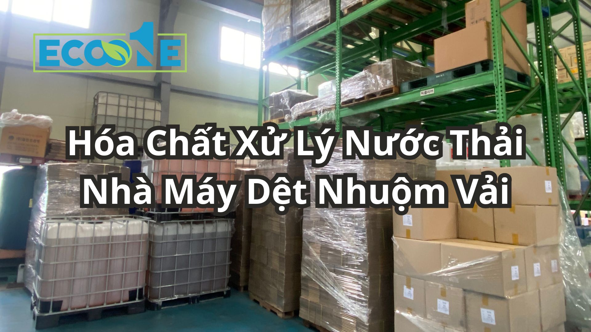 Hóa Chất Xử Lý Nước Thải Nhà Máy Dệt Nhuộm Vải
