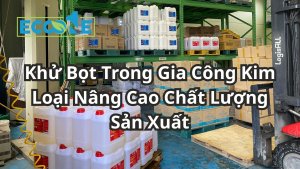 Khử Bọt Trong Gia Công Kim Loại Nâng Cao Chất Lượng Sản Xuất