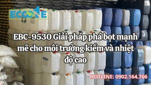 Ebc 9530 Giải Pháp Phá Bọt Mạnh Mẽ Cho Môi Trường Kiềm Và Nhiệt độ Cao