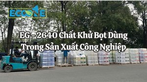 Eg 2640 Chất Khử Bọt Dùng Trong Sản Xuất Công Nghiệp