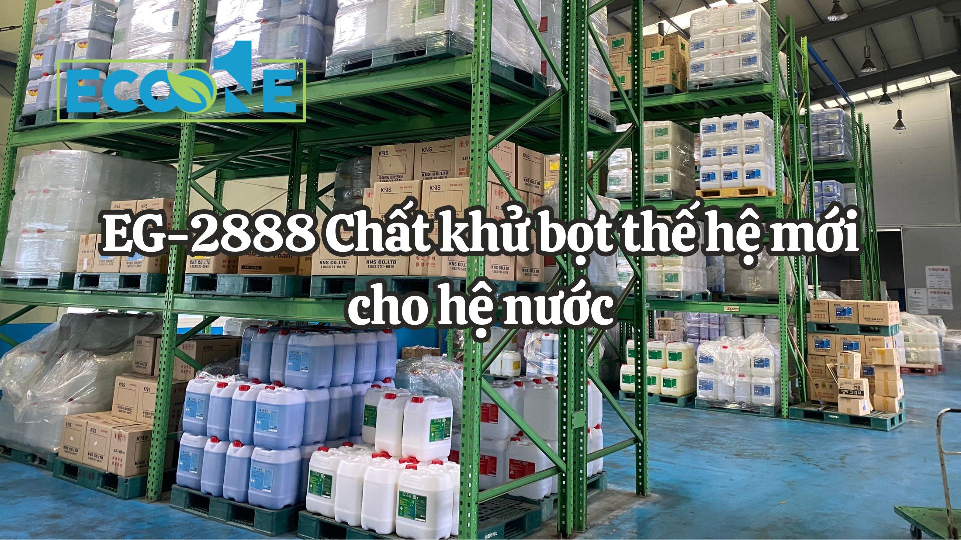 EG - 2888 Chất Khử Bọt Thế Hệ Mới Cho Hệ Nước