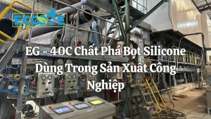 Eg 40c Chất Phá Bọt Silicone Dùng Trong Sản Xuất Công Nghiệp