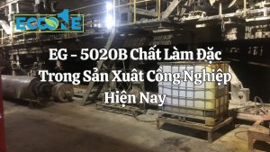 Eg 5020b Chất Làm Đặc Trong Sản Xuât Công Nghiệp Hiện Nay