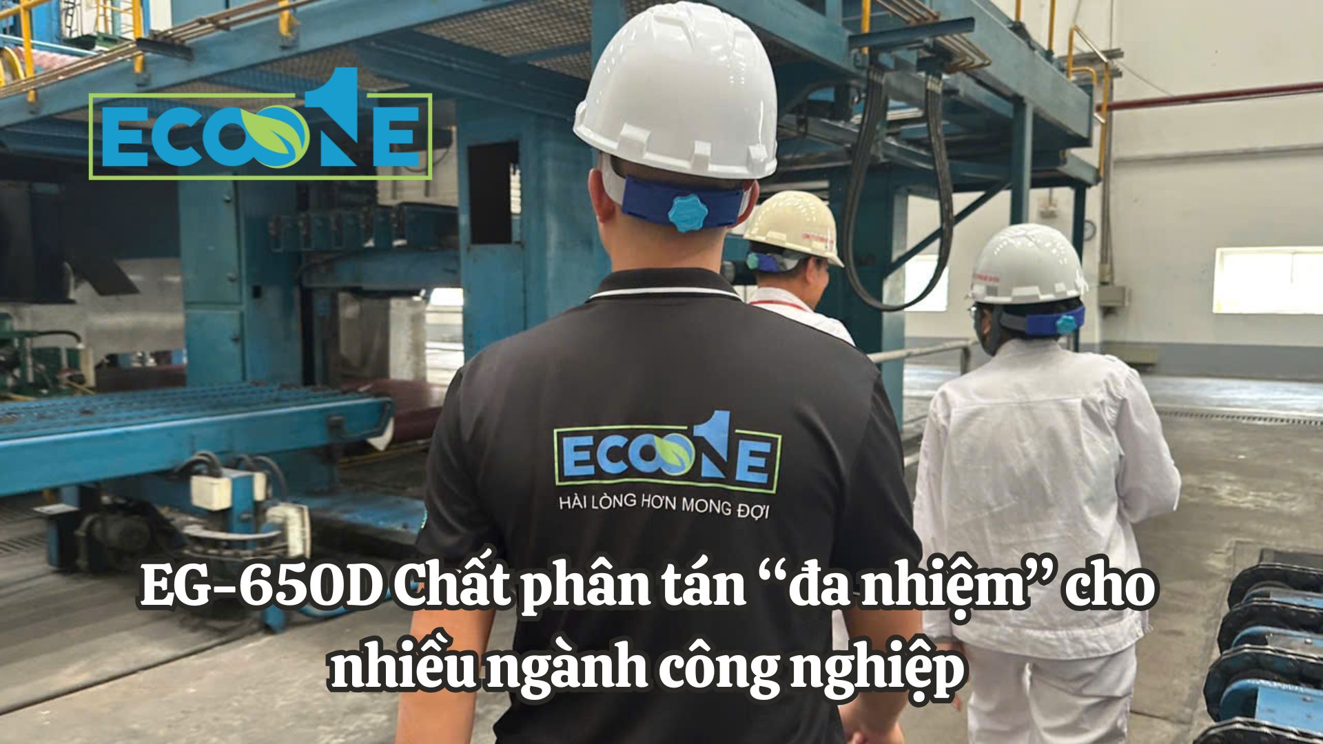 EG - 650D Chất Phân Tán “đa Nhiệm” Cho Nhiều Ngành Công Nghiệp