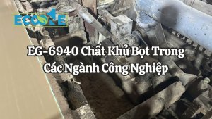Eg 6940 Chất Khử Bọt Trong Các Ngành Công Nghiệp
