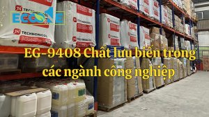 EG 9408 Chất Lưu Biến Trong Các Ngành Công Nghiệp