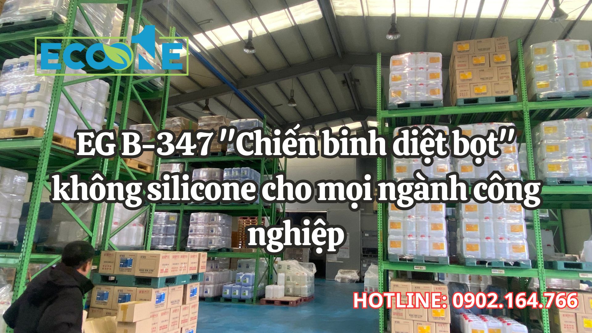 EG - B 347 Chiến Binh Diệt Bọt Không Silicone Cho Mọi Ngành Công Nghiệp Hiện Nay