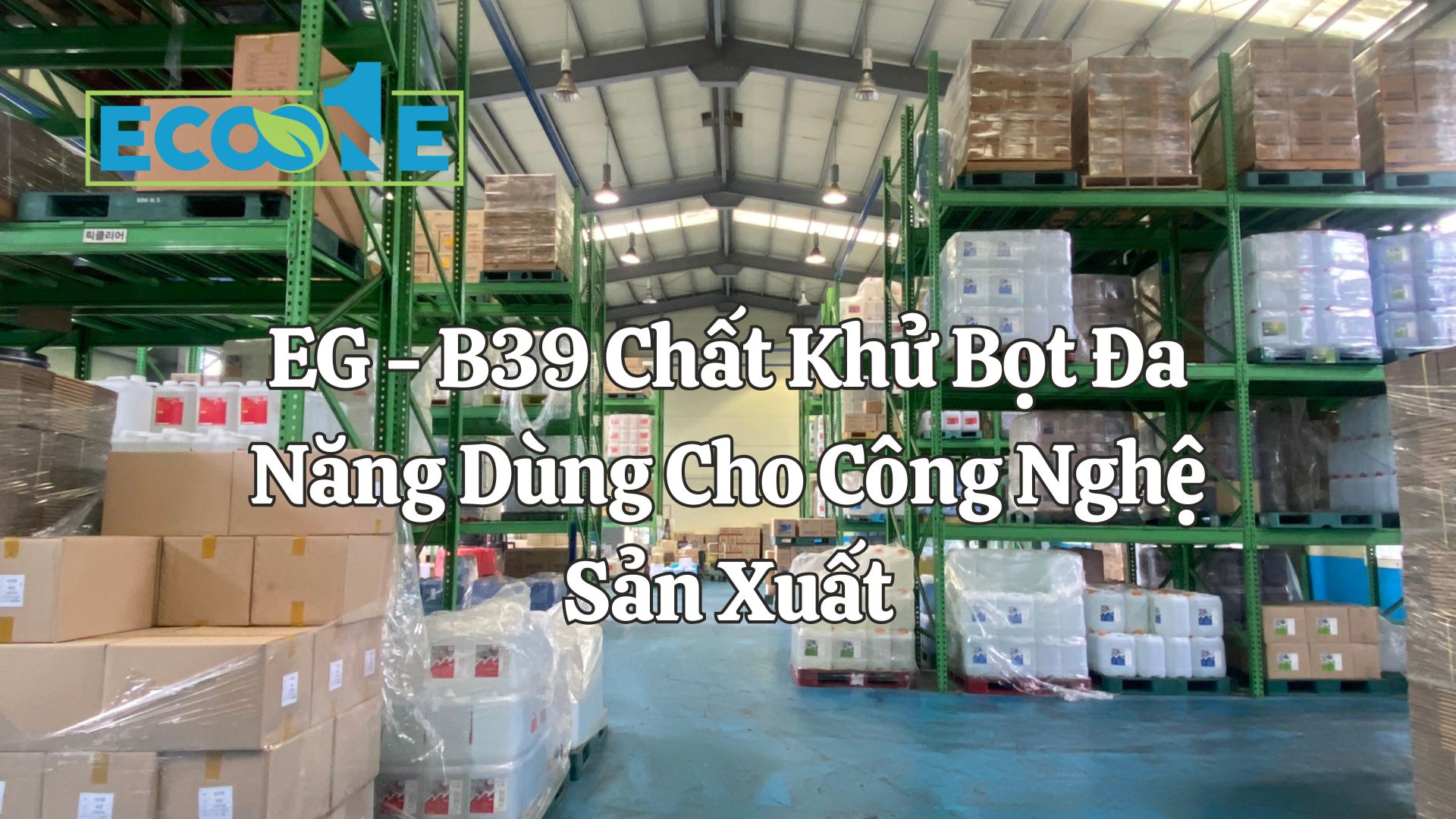 EG - B39 Chất Khử Bọt Đa Năng Dùng Cho Công Nghệ Sản Xuất