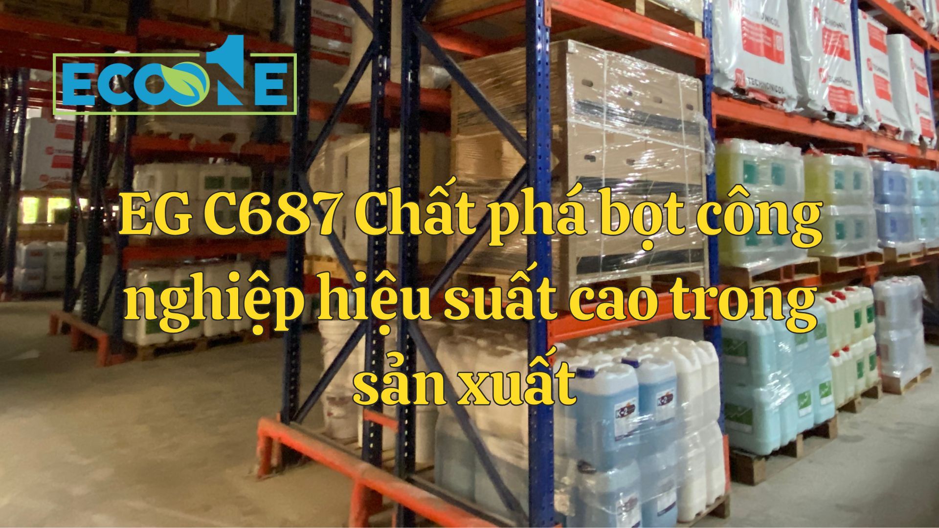 Eg C687 Chất Phá Bọt Công Nghiệp Hiệu Suất Cao Trong Sản Xuất