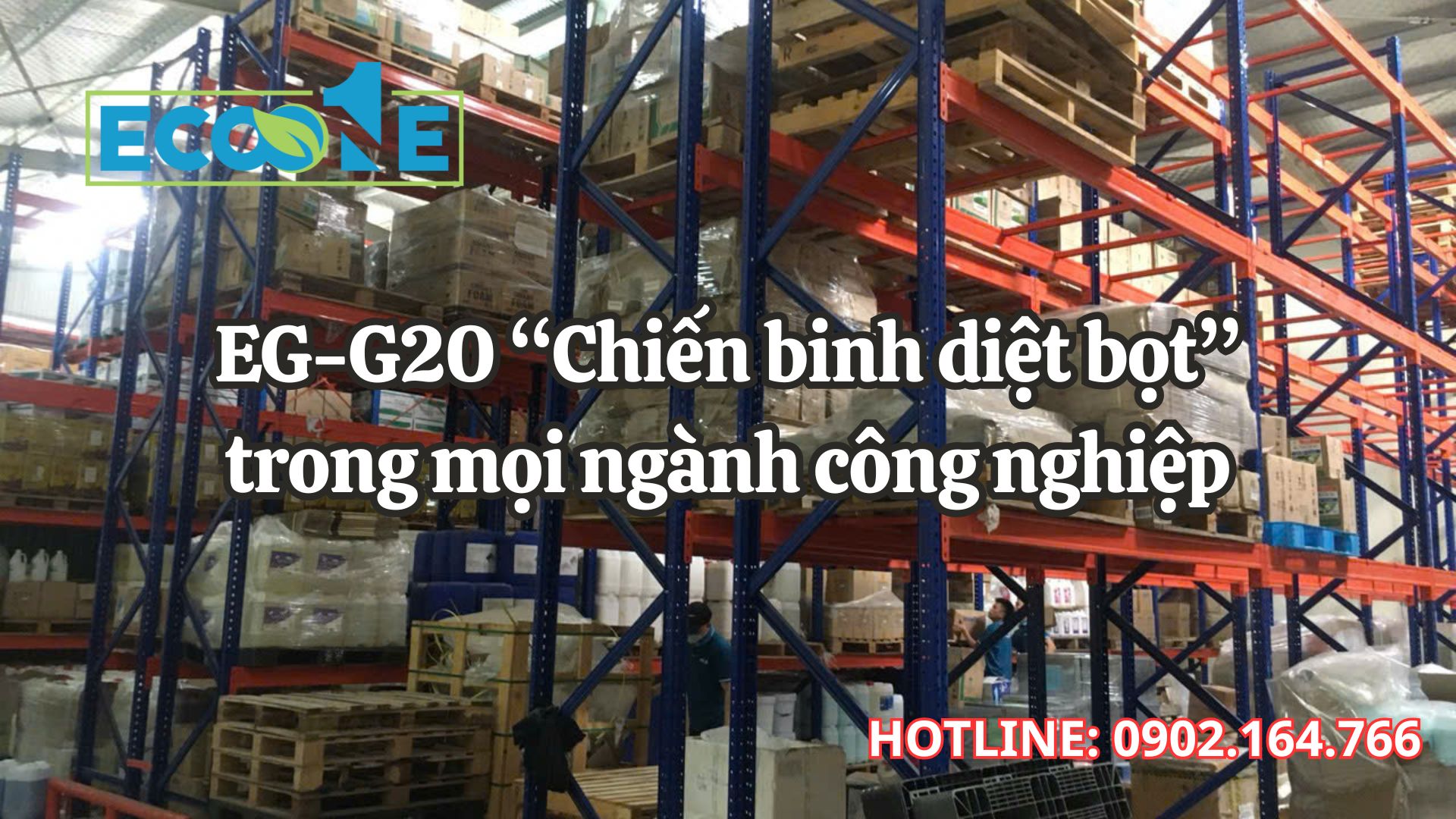 EG - G20 “chiến Binh Diệt Bọt” Trong Mọi Ngành Công Nghiệp
