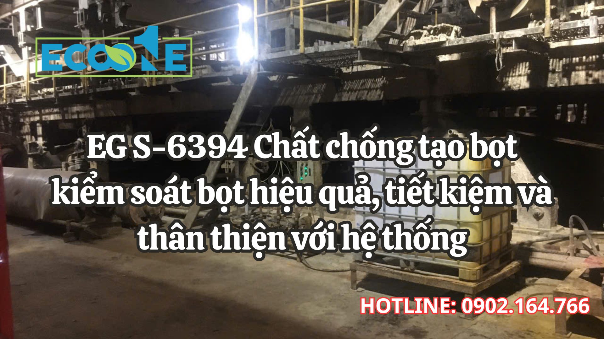 EG - S 6394 Chất Chống Tạo Bọt Kiểm Soát Bọt Hiệu Quả, Tiết Kiệm Và Thân Thiện Với Hệ Thống