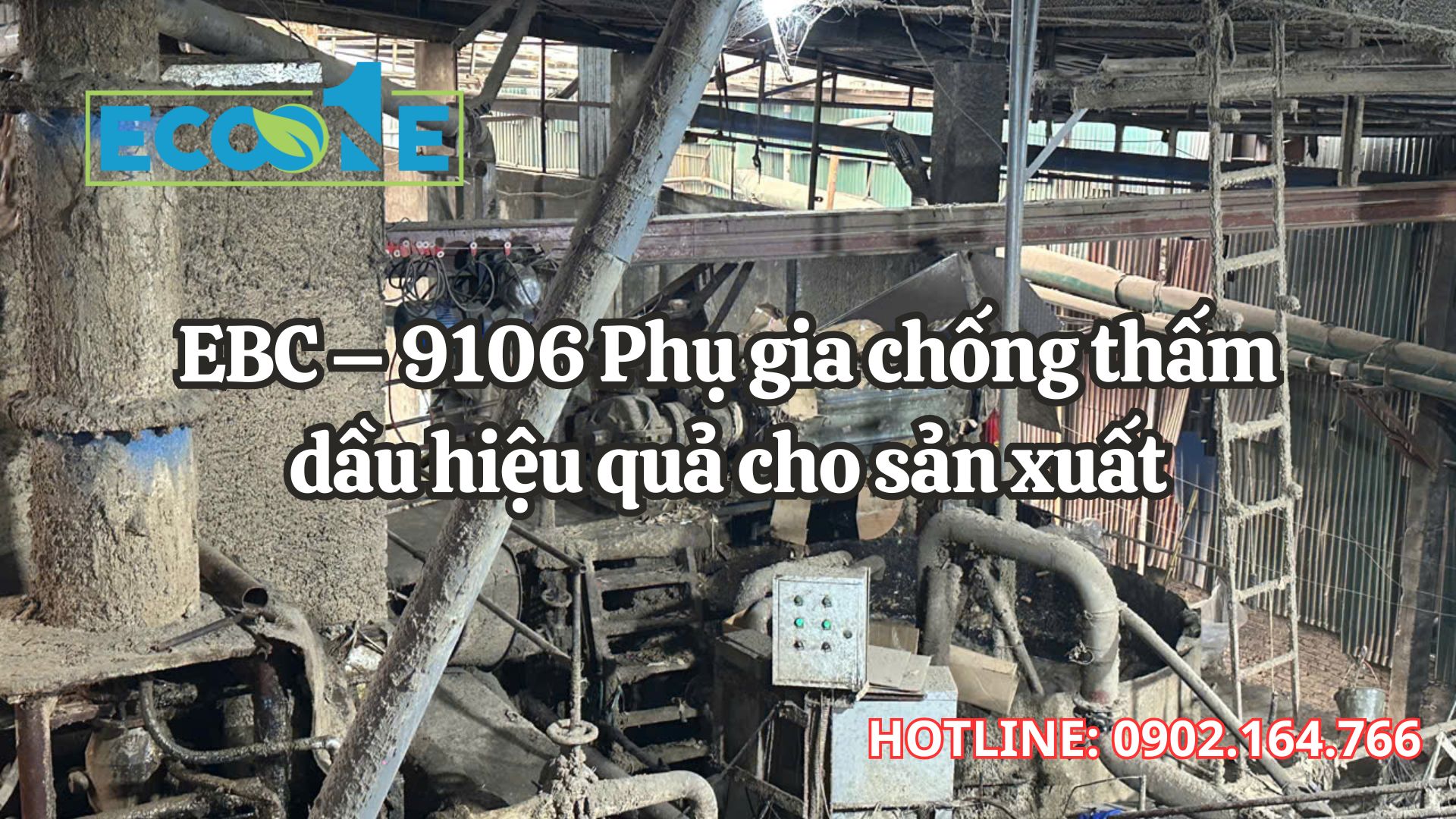 EBC – 9106 Phụ Gia Chống Thấm Dầu Hiệu Quả Cho Sản Xuất