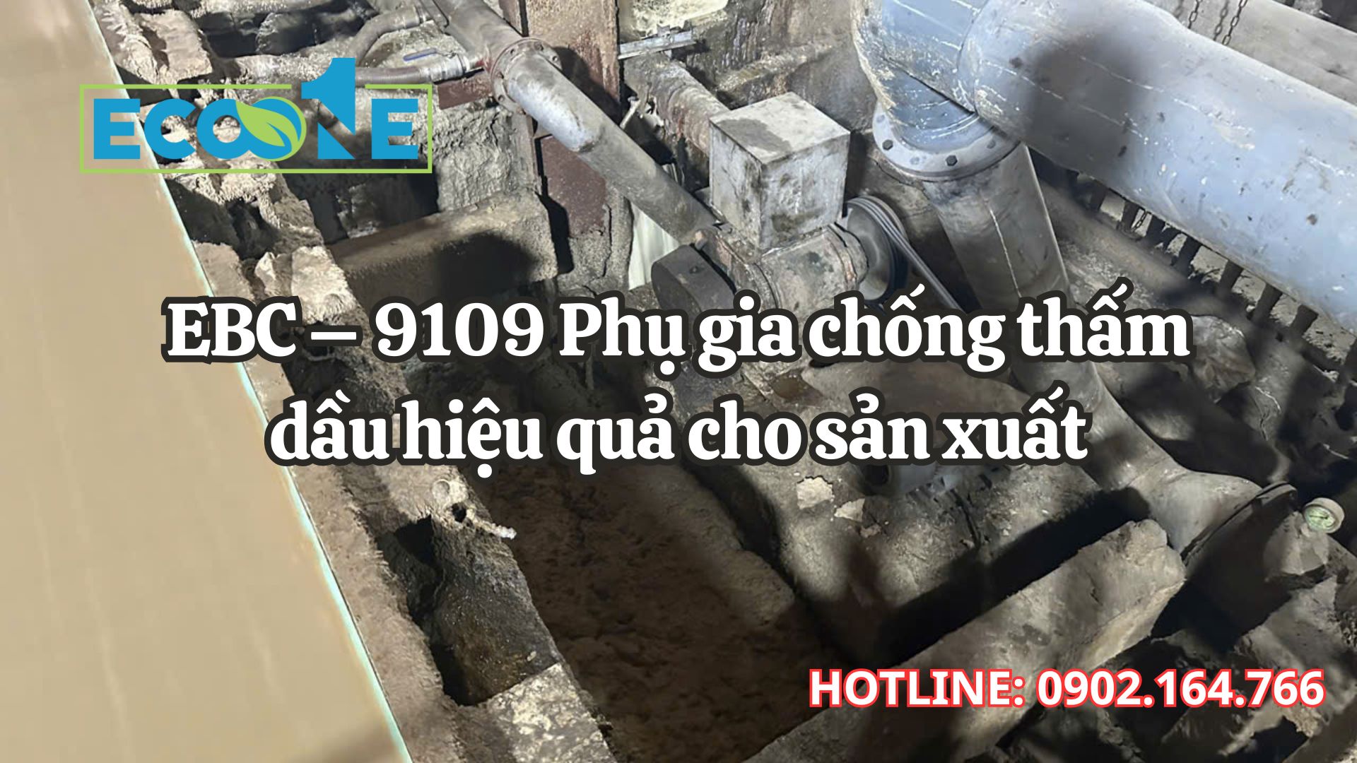 EBC – 9109 Phụ Gia Chống Thấm Dầu Hiệu Quả Cho Sản Xuất