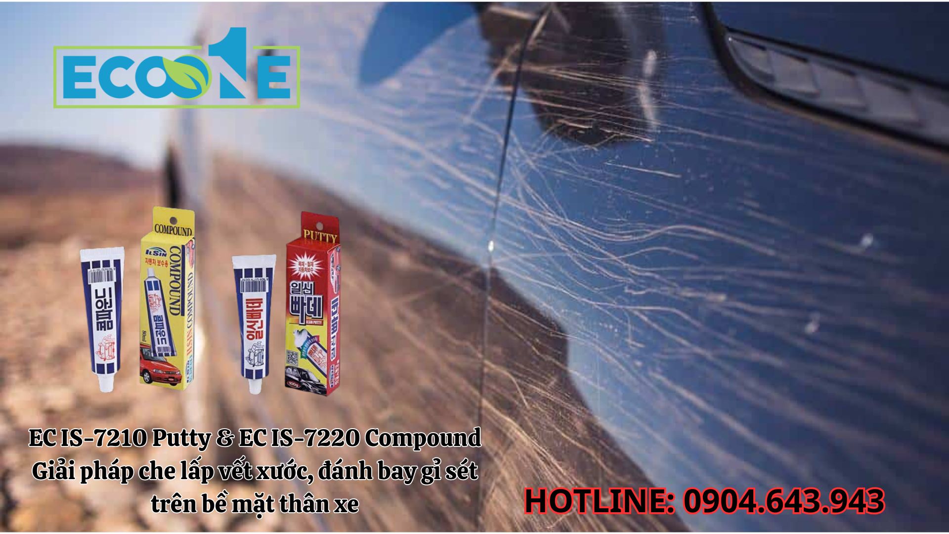 EC IS - 7210 Putty & EC IS - 7220 Compound Giải Pháp Che Lấp Vết Xước, đánh Bay Gỉ Sét Trên Bề Mặt Thân Xe