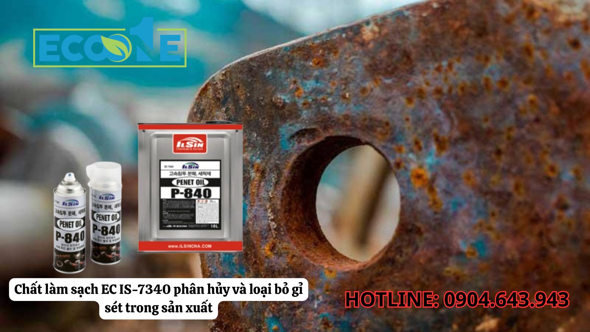 Chất Làm Sạch EC IS-7340 Phân Hủy Và Loại Bỏ Gỉ Sét Trong Sản Xuất