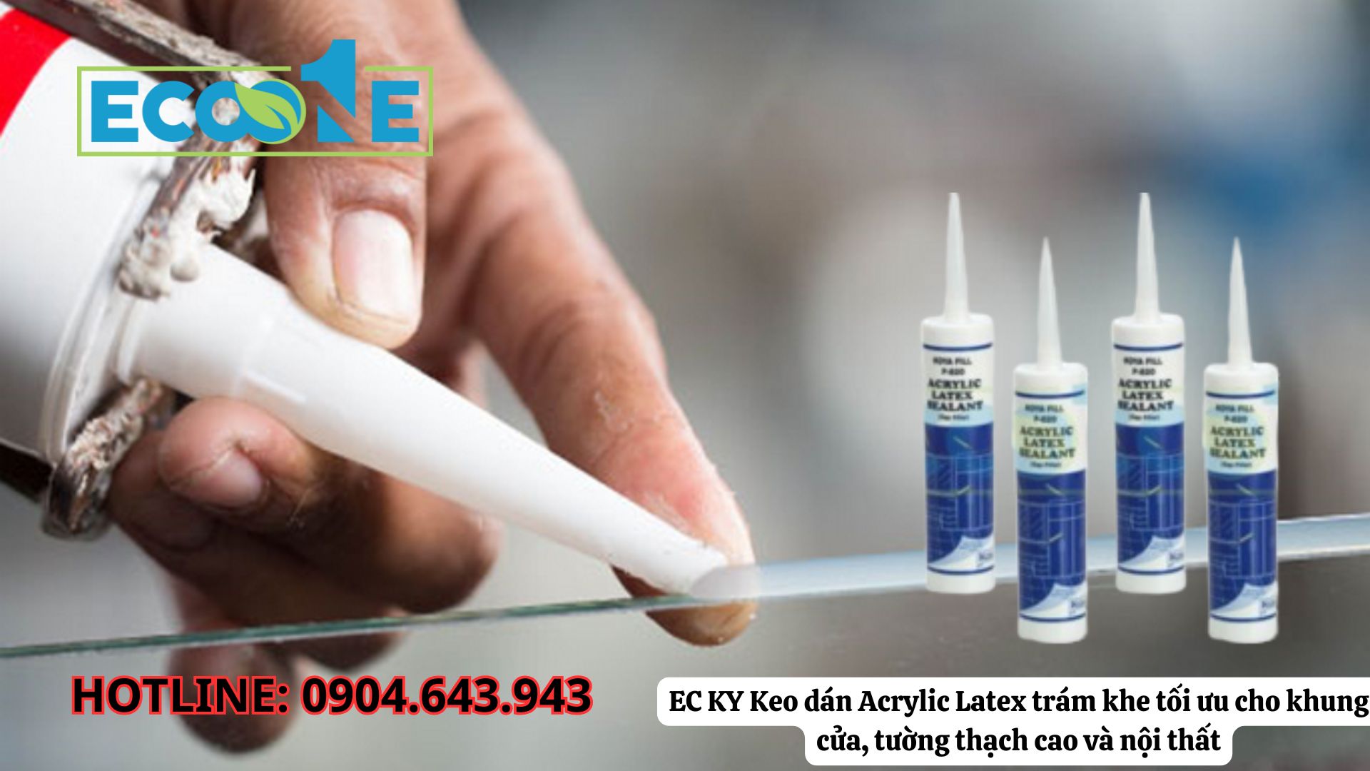 EC KY Keo Dán Acrylic Latex Trám Khe Tối ưu Cho Khung Cửa, Tường Thạch Cao Và Nội Thất