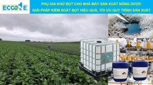 PhỤ Gia KhỬ BỌt Cho NhÀ MÁy SẢn XuẤt NÔng DƯỢc GiẢi PhÁp KiỂm SoÁt BỌt HiỆu QuẢ, TỐi Ưu Quy TrÌnh SẢn XuẤt