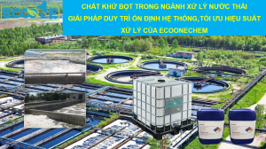 ChẤt KhỬ BỌt Trong NgÀnh XỬ LÝ NƯỚc ThẢi