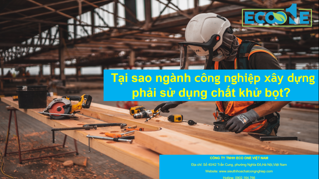 Tại Sao Ngành Công Nghiệp Xây Dựng Phải Sử Dụng Chát Khử Bọt