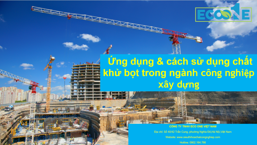 Ứng Dụng & Cách Sử Dụng Chất Khử Bọt Trong Ngành Công Nghiệp Xây Dựng