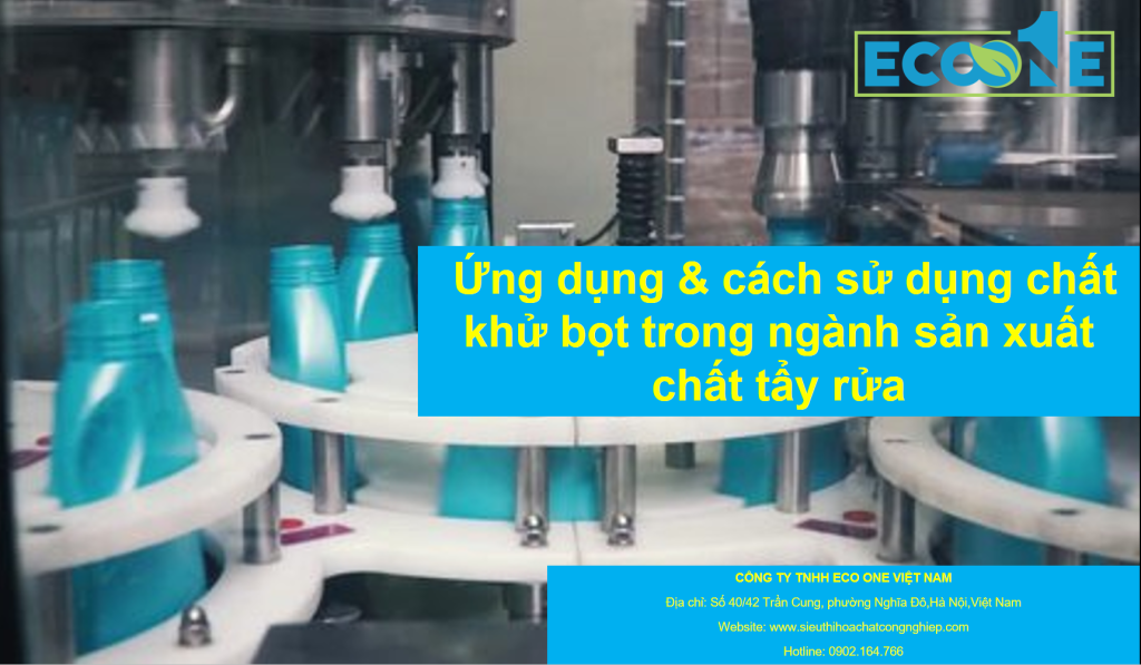 Ứng Dụng & Cách Sử Dụng Chất Khử Bọt Trong Ngành Sản Xuất Chất Tẩy Rửa
