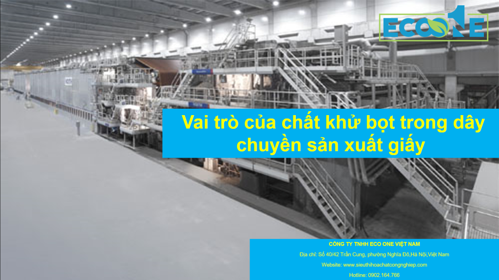 Vai Trò Của Chất Khử Bọt Trong Dây Chuyền Sản Xuất Giấy