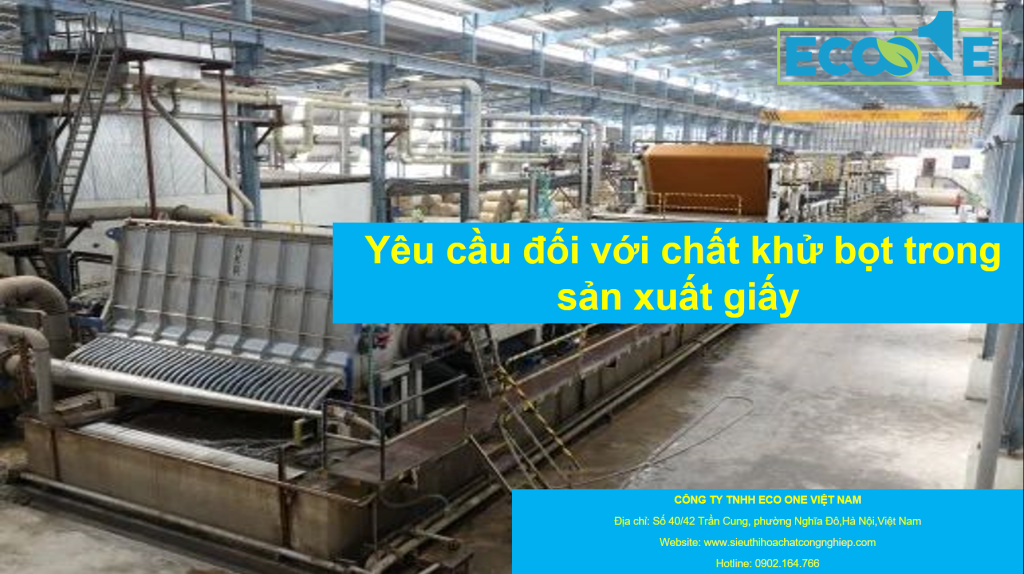 Yêu Cầu đối Với Chất Khử Bọt Trong Ngành Sản Xuất Giấy